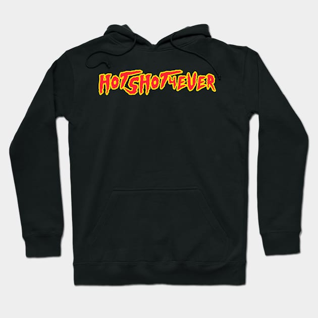 Hot Shot Forever Hoodie by TheRealJoshMAC